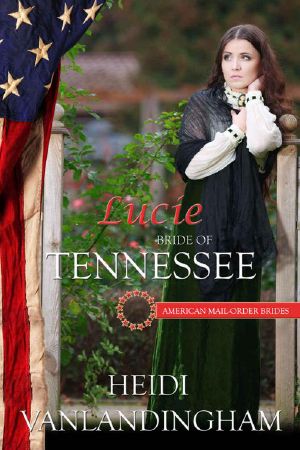 [American Mail-Order Brides 16] • Heidi Vanlandingham - Lucie_Bride of Tennessee